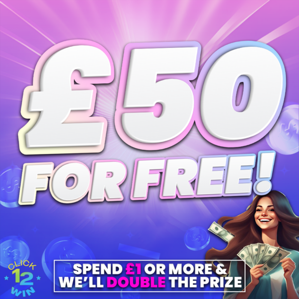 £50 Cash (Spend £1 and we'll double the prize)