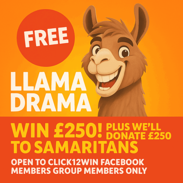 Llama Drama - £250 Cash & £250 Samaritans Donation